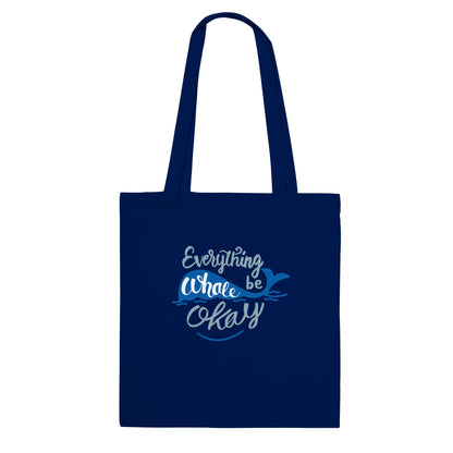 Everything Whale Be Okay Tote Bag