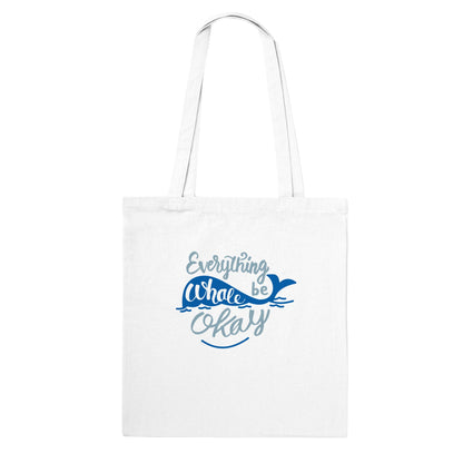 Everything Whale Be Okay Tote Bag