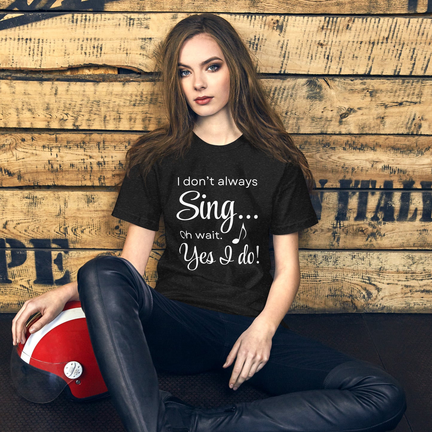 I don't always sing...oh yes I do! Unisex T-Shirt