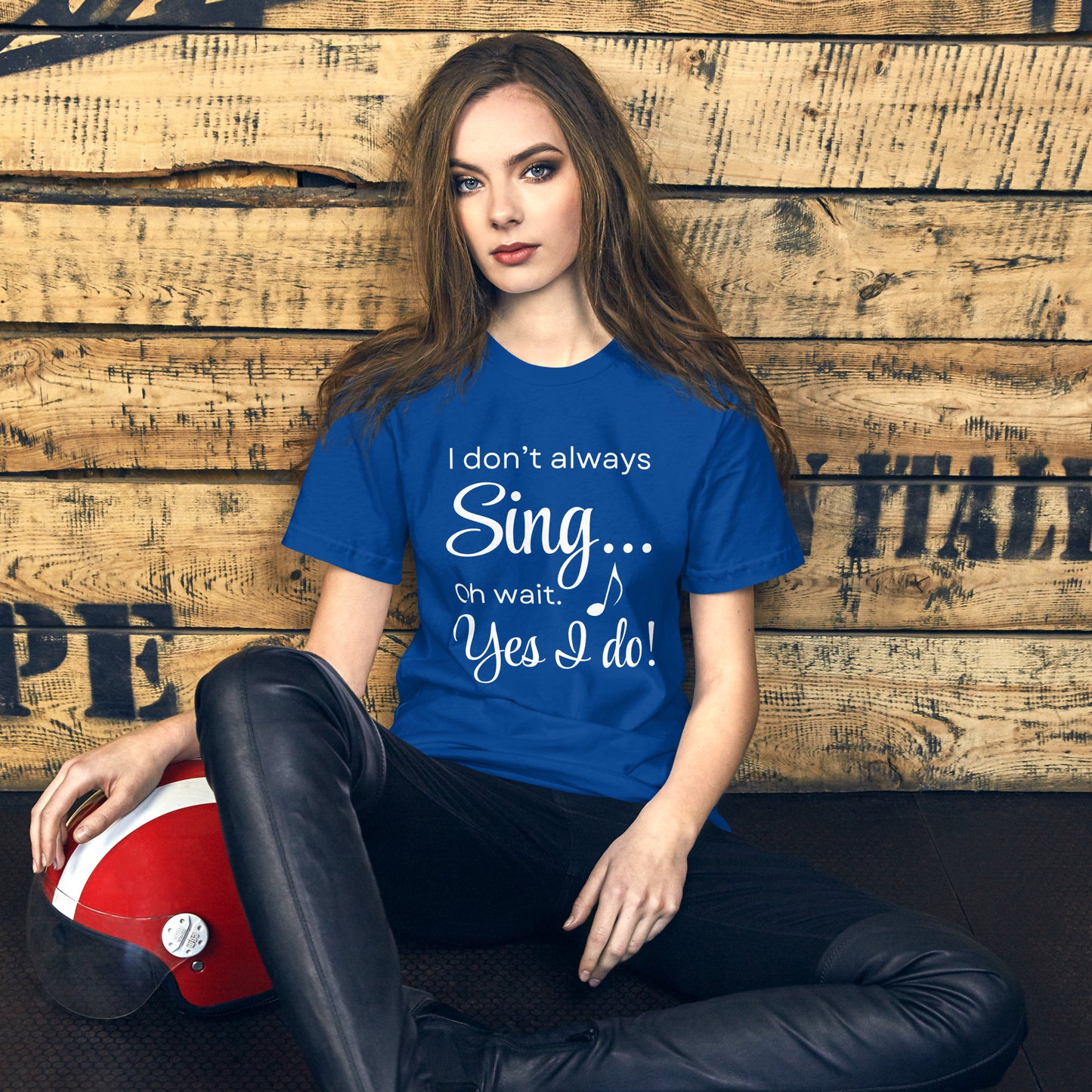 I don't always sing...oh yes I do! Unisex T-Shirt