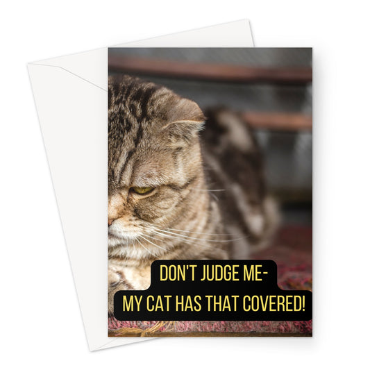 Don't Judge Me- my cat has that covered! Greeting Card